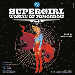 Audiolibro “Supergirl: Woman of Tomorrow” – Narración con reparto completo