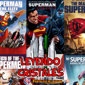 Leyendo Cristales - Episodio 13: Peliculas animadas de Superman. ¿Cuáles nos gustan? ¿Falta alguna historia en adaptar?