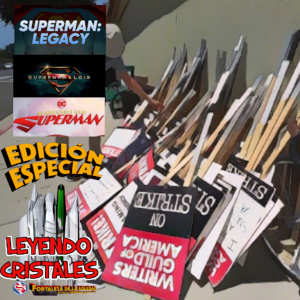 Leyendo Cristales - EDICIÓN ESPECIAL: Final de las huelgas y últimas noticias de producciones de Superman 